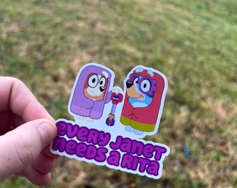 Vinyl Sticker 3” | Bluey | Every Janet needs a Rita | Laptop Sticker