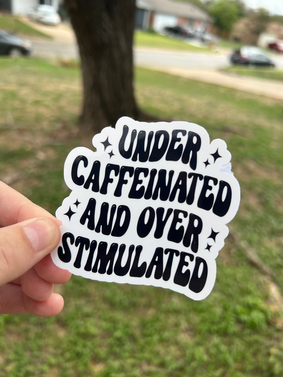 Vinyl Sticker 3” | Under Caffeinated and Over Stimulated | Laptop ...