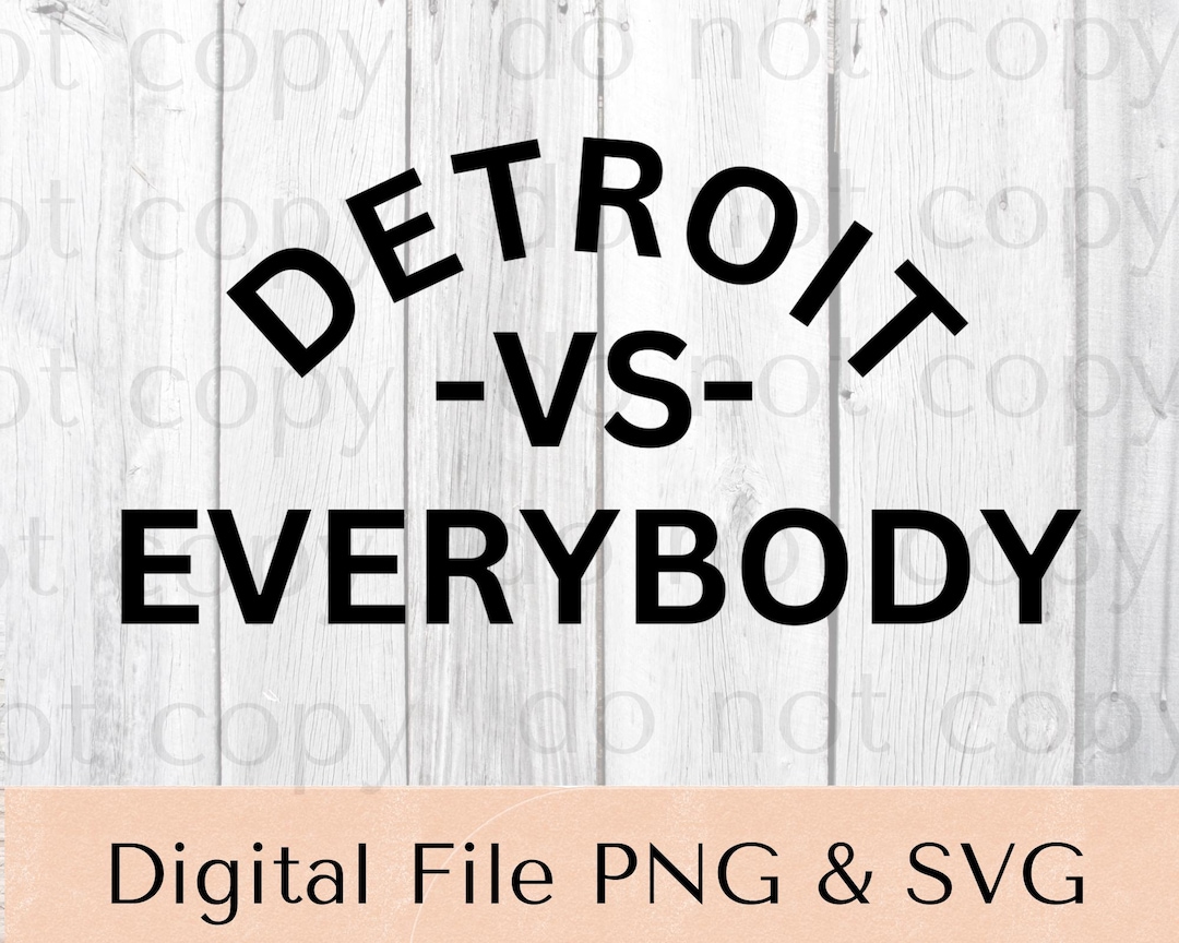 Detroit VS Everybody PNG and SVG Digital Download - Etsy