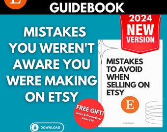 Etsy Sellers Guide - Mistakes You Didn't Know You Were Making - Guide for Shop Success. Selling On Etsy Tutorial, Tips - NEW 2024 Version