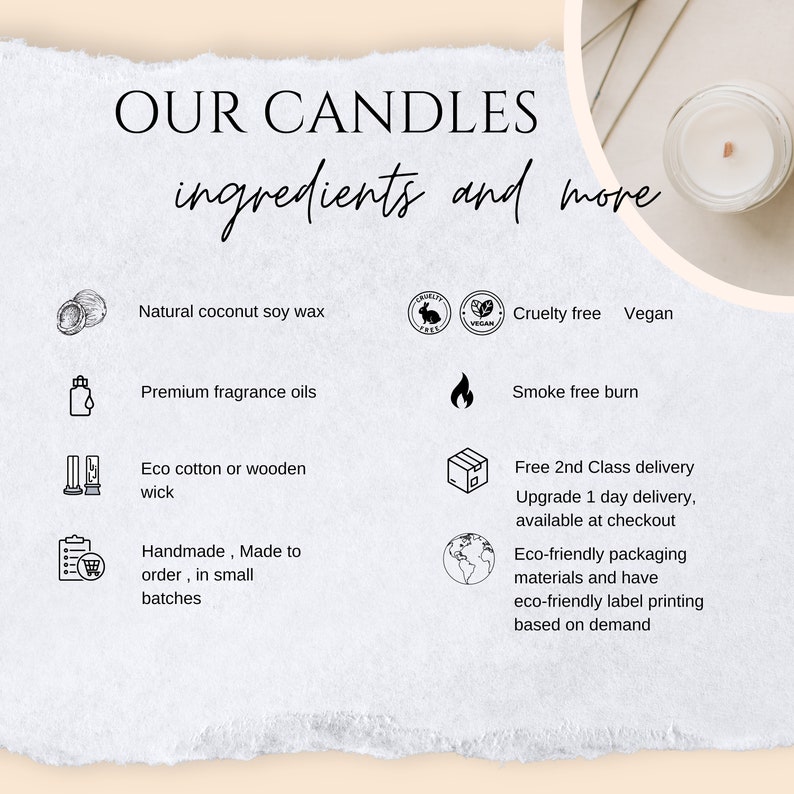 May include: Our Candles ingredients and more: Natural coconut soy wax, premium fragrance oils, eco cotton or wooden wick, handmade, made to order in small batches. Cruelty free, vegan, smoke free burn. Free 2nd class delivery, upgrade 1 day delivery available at checkout. Eco-friendly packaging materials and have eco-friendly label printing based on demand.