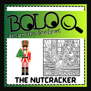 May include: A graphic design featuring the text "BOLO be on the lookout" with a magnifying glass icon. Below, a colorful illustration of a nutcracker holding a Christmas tree and a black and white coloring page of a scene from "The Nutcracker".