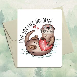 Carte de loutre. Carte de voeux faite main. Je t'aime comme aucune loutre
