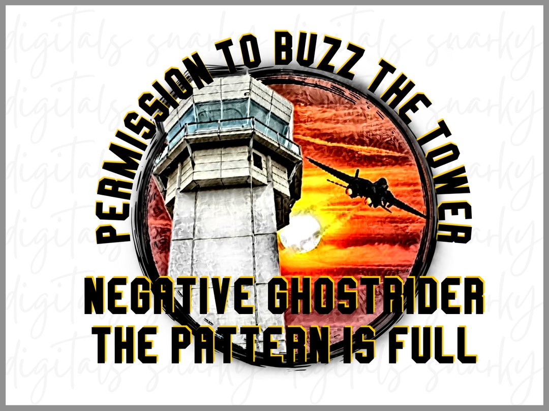 Permission to Buzz the Tower PNG Negative Ghostrider the Pattern is Full Top Gun Png for