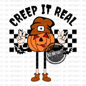 May include: A cartoon pumpkin with a black hat and peace signs, standing on a checkered background. The text "CREEP IT REAL" is written in black letters above the pumpkin.