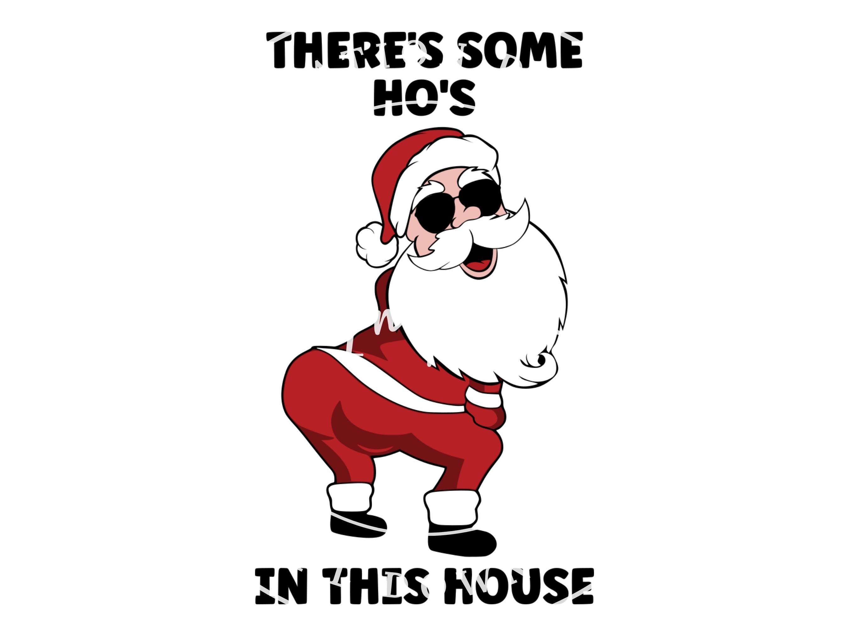 There's Some Ho's in This House SVG | Twerking Santa PNG | Funny