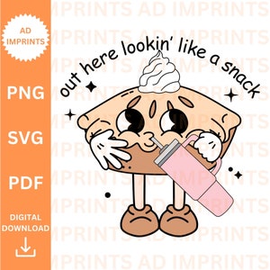 Out Here Lookin Like A Snack Stanley Tumbler inspiré Sac banane PNG Boojee Sublimation Design Télécharger Tarte à la citrouille Thanksgiving Retro SVG