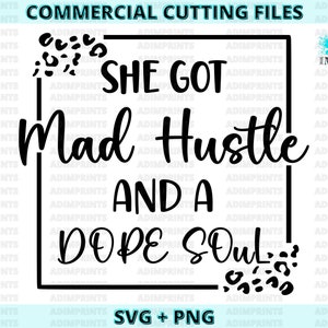 May include: Black and white graphic design with a square frame and leopard print accents. The text inside the frame reads "She Got Mad Hustle And A Dope Soul."