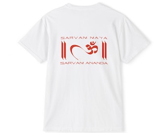 Sarvam Maya Sarvam Ananda Om Tee