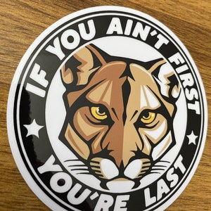 Talladega Nights | If you ain&#39;t first, you&#39;re last! | Vinyl Sticker | Vinyl Decal | Laptop Sticker | Water Bottle Sticker
