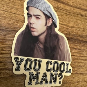 Dazed and Confused "You cool man?" Sticker