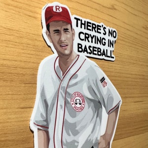 Jimmy Dugan | No crying in Baseball | Vinyl Sticker | Vinyl Decal | Laptop Sticker | Water Bottle Sticker