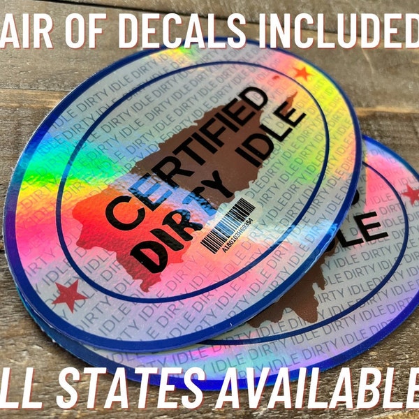 Certified "Dirty Idle" Vinyl Sticker Decal | All States Available | Pair of Decals | 6"