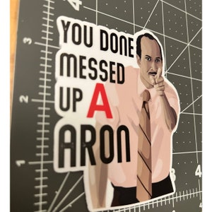 A-Aron Vinyl Sticker | Substitute Teacher Decal | Funny Meme Sticker | Key and Peele Inspired image 2