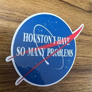 Mental Health | Houston I have so many problems | Vinyl Sticker | Vinyl Decal | Laptop Sticker | Water Bottle Sticker