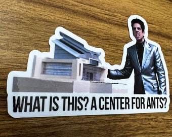 Zoolander | Center for Ants Sticker | Funny Quote Vinyl Decal