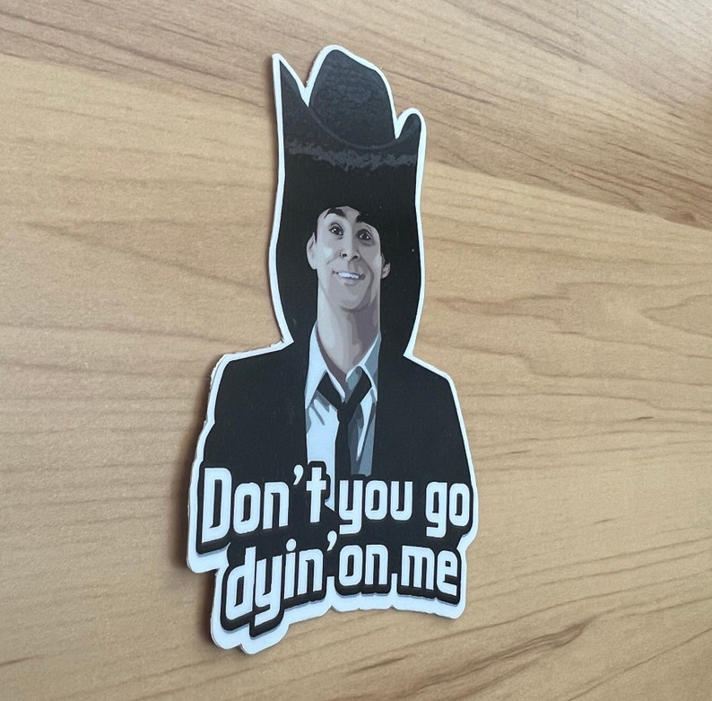 Dumb and Dumber Don’t You Go Dying Sticker | Funny Quote Decal image 1