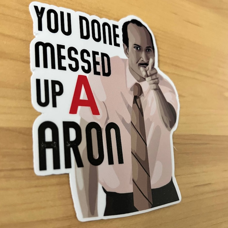 A-Aron Vinyl Sticker | Substitute Teacher Decal | Funny Meme Sticker | Key and Peele Inspired image 1