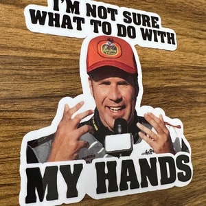 Talladega Nights | Rick Bobby | Hands | Vinyl Sticker | Vinyl Decal | Laptop Sticker | Water Bottle Sticker
