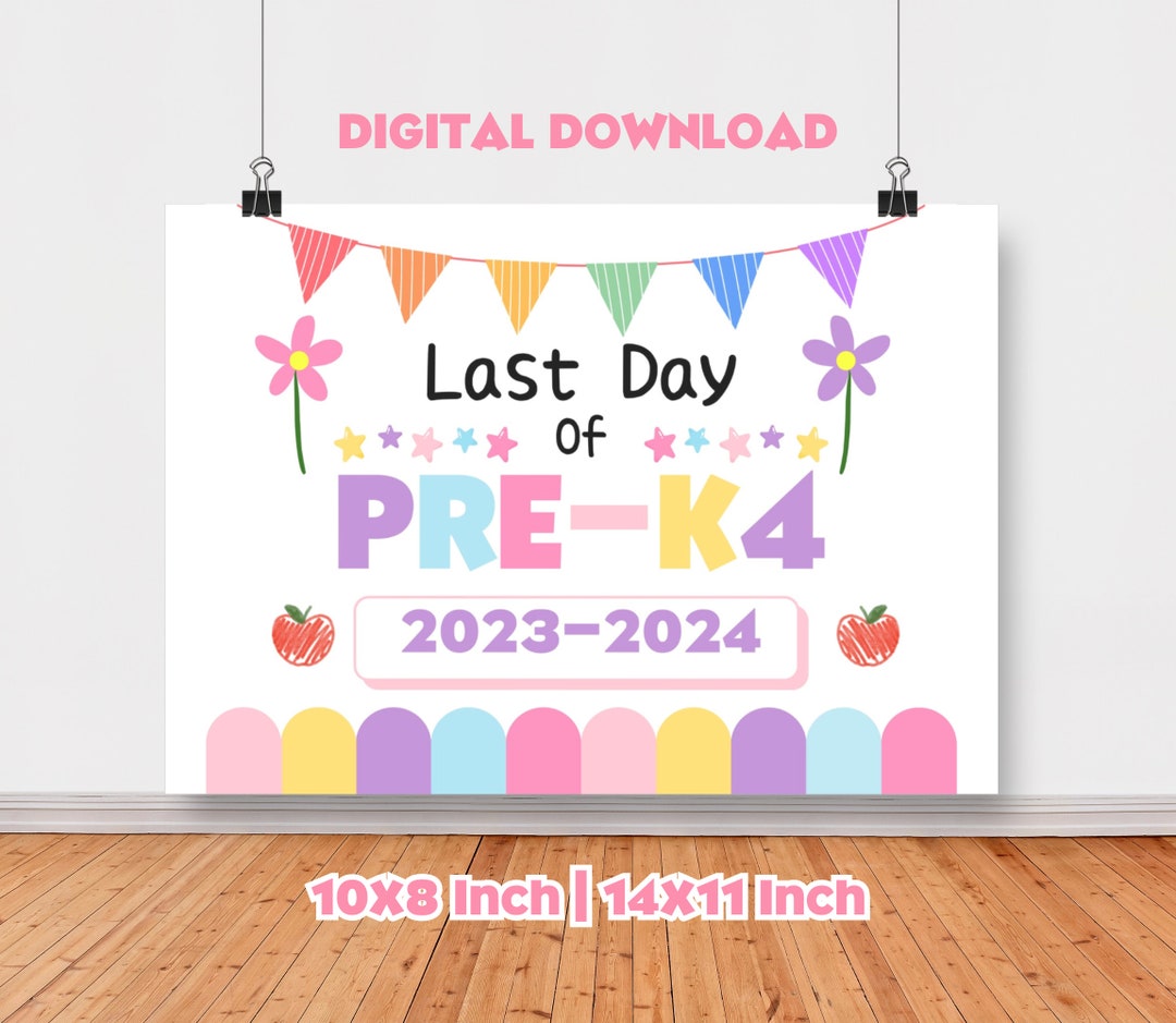 Last Day of School Sign, Printable Last Day of Pre-k4 Signs School ...