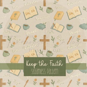 May include: A seamless pattern featuring religious symbols and phrases. The design includes wooden crosses, open Bibles, coffee cups, pens, and the words "Faith," "Hope," and "Love." The text "Keep the Faith seamless pattern" is also present.