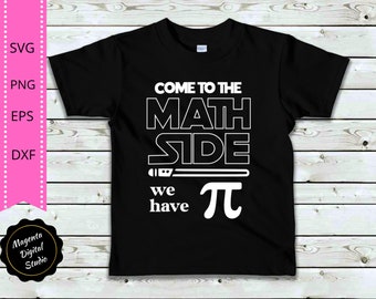 Funny Come to the Math Side we have PI SVG | SVG Vinyl Cut File for Cricut and Silhouette |Pi  Pie Svg