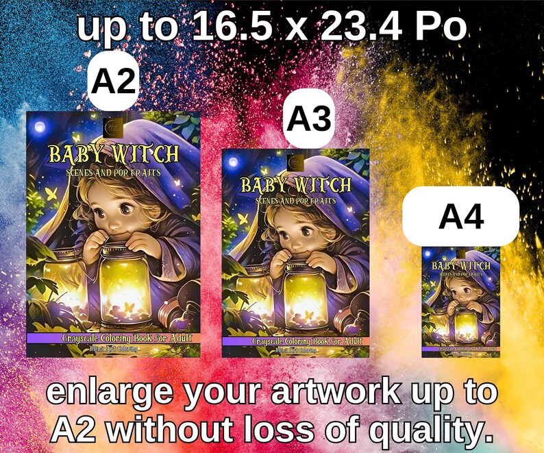 May include: Three coloring books with a baby witch illustration on the cover. The books are labeled "Baby Witch Scenes and Pop Fraits" and are available in A2, A3, and A4 sizes. The text "enlarge your artwork up to A2 without loss of quality" is at the bottom of the image.