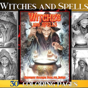 May include: A grayscale coloring book for adults featuring witches and spells. The cover shows a witch with a pointed hat stirring a cauldron. The title "Witches and Spells" is written in bold red letters. The book has 30 coloring pages.
