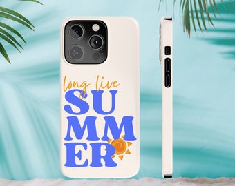 Long Live Summer Phone Case | Cute and Unique Beachy Case for Iphone | Sunny Vibes Slim Case