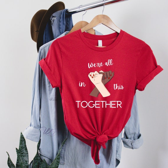 We're All in This Together T-shirt Come 