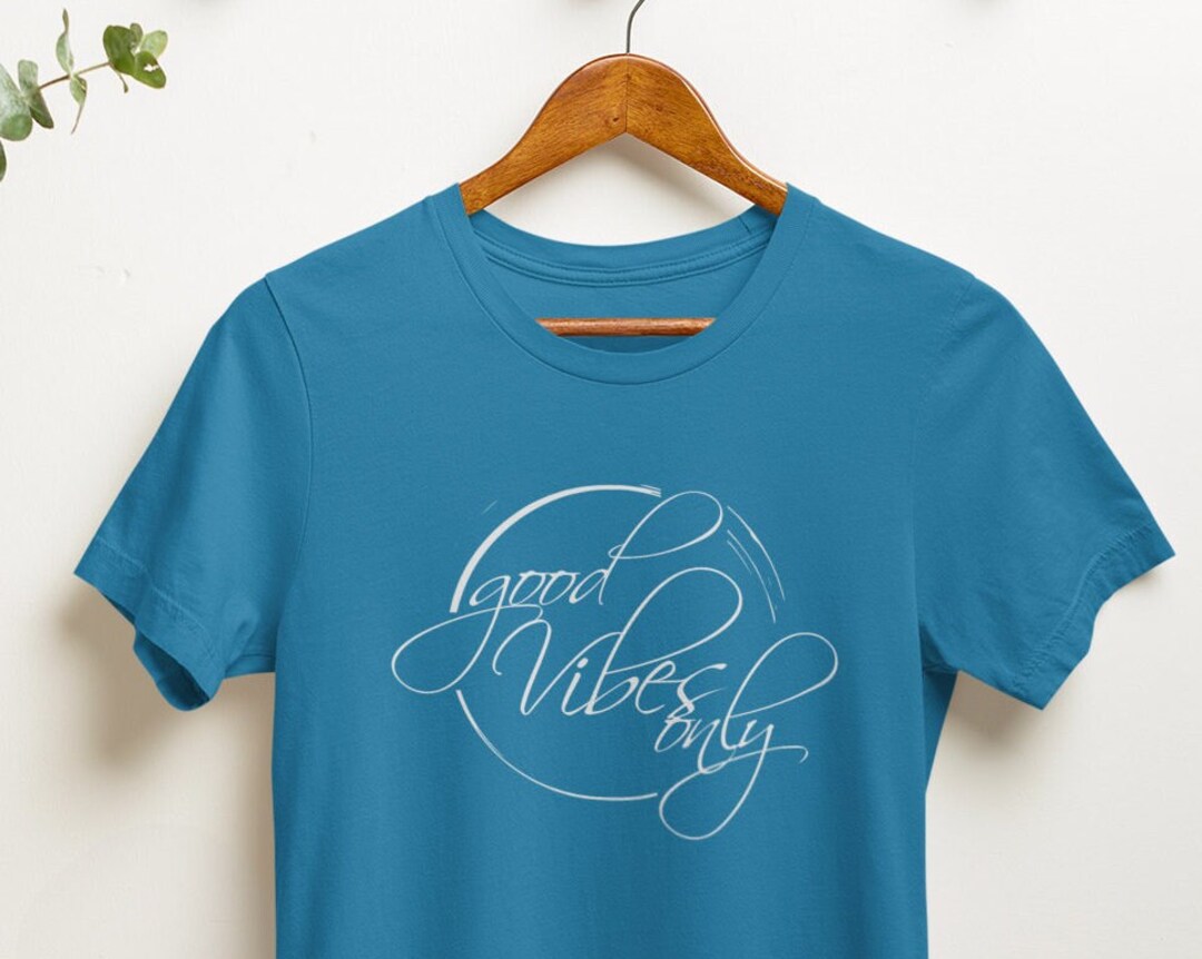 Good Vibes Only Happy Shirt Vibes Feeling Good Shirt - Etsy
