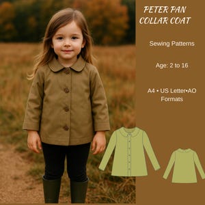 May include: A young child wearing a tan Peter Pan collar coat, buttoned up, with black leggings and green boots. The image includes text that reads "PETER PAN COLLAR COAT" and "Sewing Patterns, Age: 2 to 16, A4 • US Letter•AO Formats."