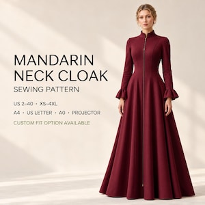 May include: A sewing pattern for a floor-length, long-sleeved, burgundy cloak with a mandarin collar, front zip, and ruffled cuffs. Text reads: MANDARIN NECK CLOAK SEWING PATTERN, US 2-40, XS-4XL, A4, US LETTER, A0, PROJECTOR, CUSTOM FIT OPTION AVAILABLE.