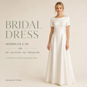 Peut inclure: Une robe de mariée blanche longue jusqu'au sol avec des manches courtes, une encolure ronde et un corsage ajusté s'évasant en une jupe ample. Le texte indique : BRIDAL DRESS, WOMEN US 2-30, A4, US LETTER, A0, PROJECTOR, CUSTOM FIT OPTION AVAILABLE NOW, NOVAPATTERN.