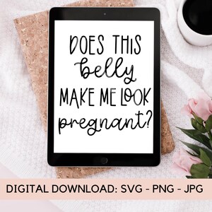 Essa barriga me faz parecer grávida Arquivo SVG, Idéia de anúncio de gravidez, arquivo de download png AF grávida, arquivo de corte de presente de maternidade DIY