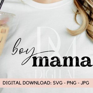 Boy Mama Digital Download, Boy Mom SVG files for cricut, Boy Mama svg, Mother&#39;s Day SVG for shirts, Mom Life PNG, Coffee Mug svg, Mommy