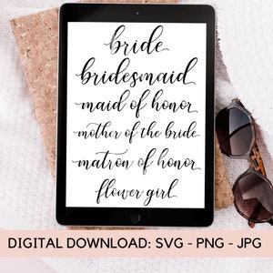 Bridal Party SVG Downloads, Wedding Party PNG Design File, Cursive Bride Cut File, Bridesmaid Maid of Honor Matron of Honor Digital Download