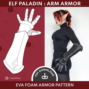 Può includere: Un modello di armatura per braccia in schiuma EVA per un Elfo Paladino, con un diagramma e una persona che indossa l'armatura. L'immagine include il testo "ELF PALADIN : ARM ARMOR" e "EVA FOAM ARMOR PATTERN".