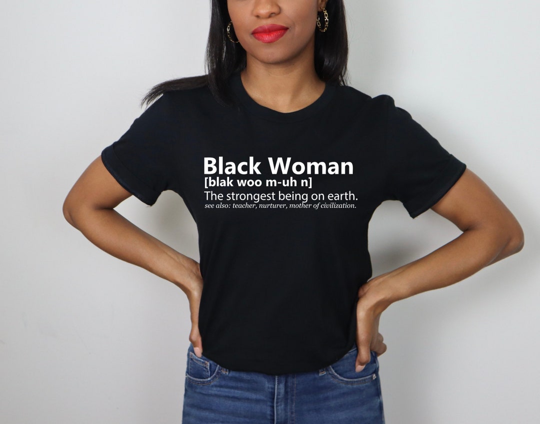 Black Woman Definition Tshirt Women Empowerment Tshirt Etsy
