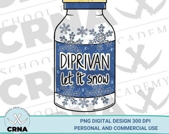 CRNA Life, Diprivan Let It Snow, Propofol, PNG Digital Download, Sublimation Design
