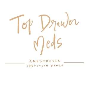 May include: A graphic with the text "Top Drawn Meds" in brown script font. Below the text is a line and the words "Anesthesia Induction Drugs" in brown text.