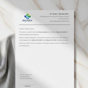 May include: A white medical letterhead from Riverside Medical Center. The letterhead includes the doctor's name, contact information, and a confirmation of a patient's medical evaluation and treatment. The letter recommends excusing the patient from obligations.