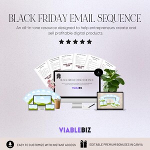 May include: A computer screen displaying a Black Friday email sequence template with the text "BLACK FRIDAY EMAIL SEQUENCE" and "VIABLEBIZ". The screen is surrounded by a variety of digital marketing resources, including a plant, a cup of coffee, and a laptop. The text "EASY TO CUSTOMIZE WITH INSTANT ACCESS" and "EDITABLE PREMIUM BONUSES IN CANVA" is displayed at the bottom of the image.