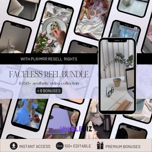 May include: A collage of images promoting a Faceless Reel Bundle with 8,850+ aesthetic video clips and 8 bonuses. The text "WITH PLR/MRR RESELL RIGHTS" is at the top of the image. The text "INSTANT ACCESS" is at the bottom left of the image. The text "100+ EDITABLE" is at the bottom center of the image. The text "PREMIUM BONUSES" is at the bottom right of the image.