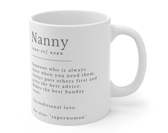 Nanny Ceramic Mug, Mother's Day Gift, Gift for Her, Birthday Present for Nan, Meaning Cup