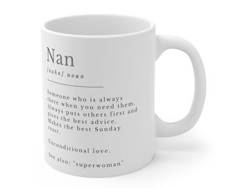 Nan Ceramic Mug, Mother's Day Gift, Gift for Her, Birthday Present for Nan, Meaning Cup