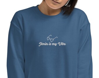 Jimin is my Vibe Embroidered Sweatshirt - BTS Merch