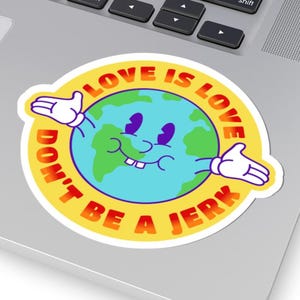 Love is Love Earth Hug Sticker: Funny LGBTQ+ Pride Vinyl Decal