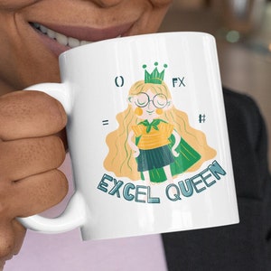 May include: White ceramic mug with a cartoon illustration of a woman wearing a crown, glasses, and a green cape. The text on the mug reads "O FX = # EXCEL QUEEN".