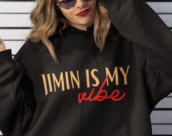 Jimin is my Vibe Hoodie: BTS Merch for ARMY
